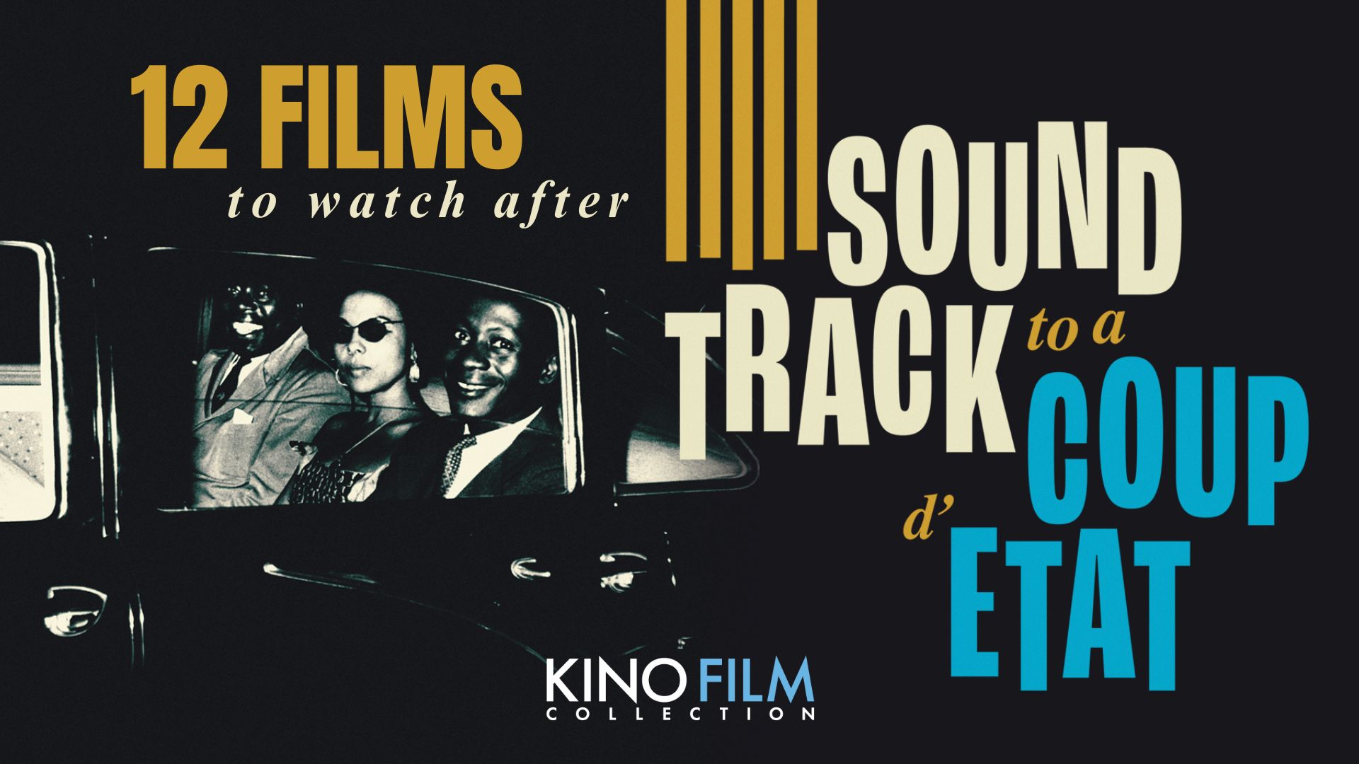 Image of 12 Films to Watch After 'Soundtrack to a Coup d'Etat' article