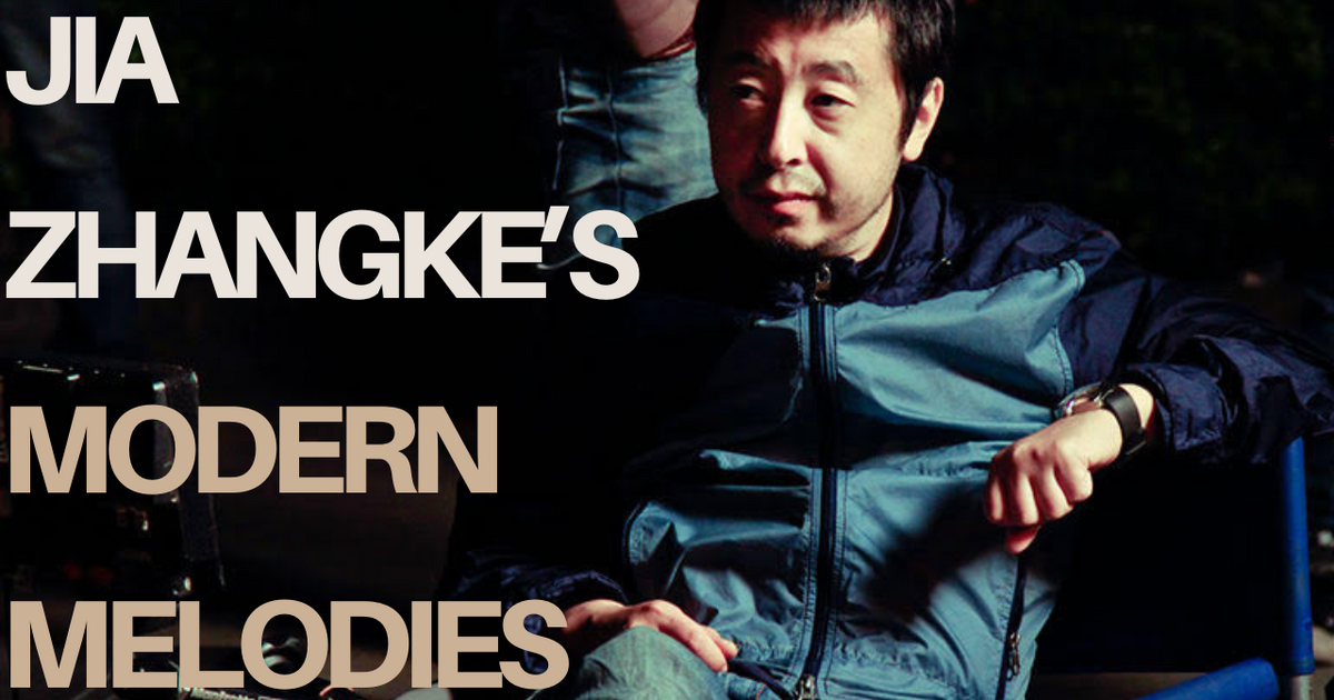 Who Is Jia Zhangke? The Chinese Auteur Turns China's Modernization Into Melody :: Kino Film ...